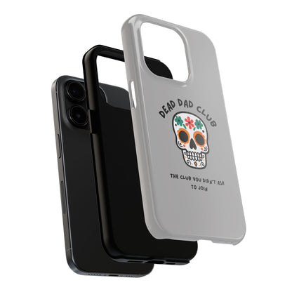 The Club You Didn't Ask to Join - Dead Dad // Phone Case