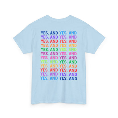 Improv, Multi Color "Yes, And" Double-sided // Colorful Affirmation Unisex Heavy Cotton Tee