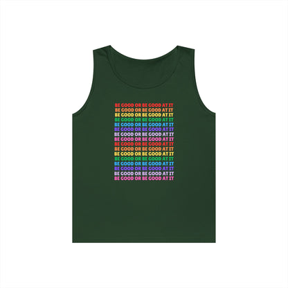 Be Good Or Be Good At It // Unisex Heavy Cotton Tank Top