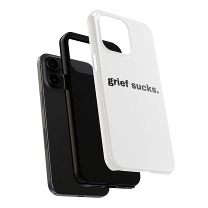 Grief Sucks // Phone Case