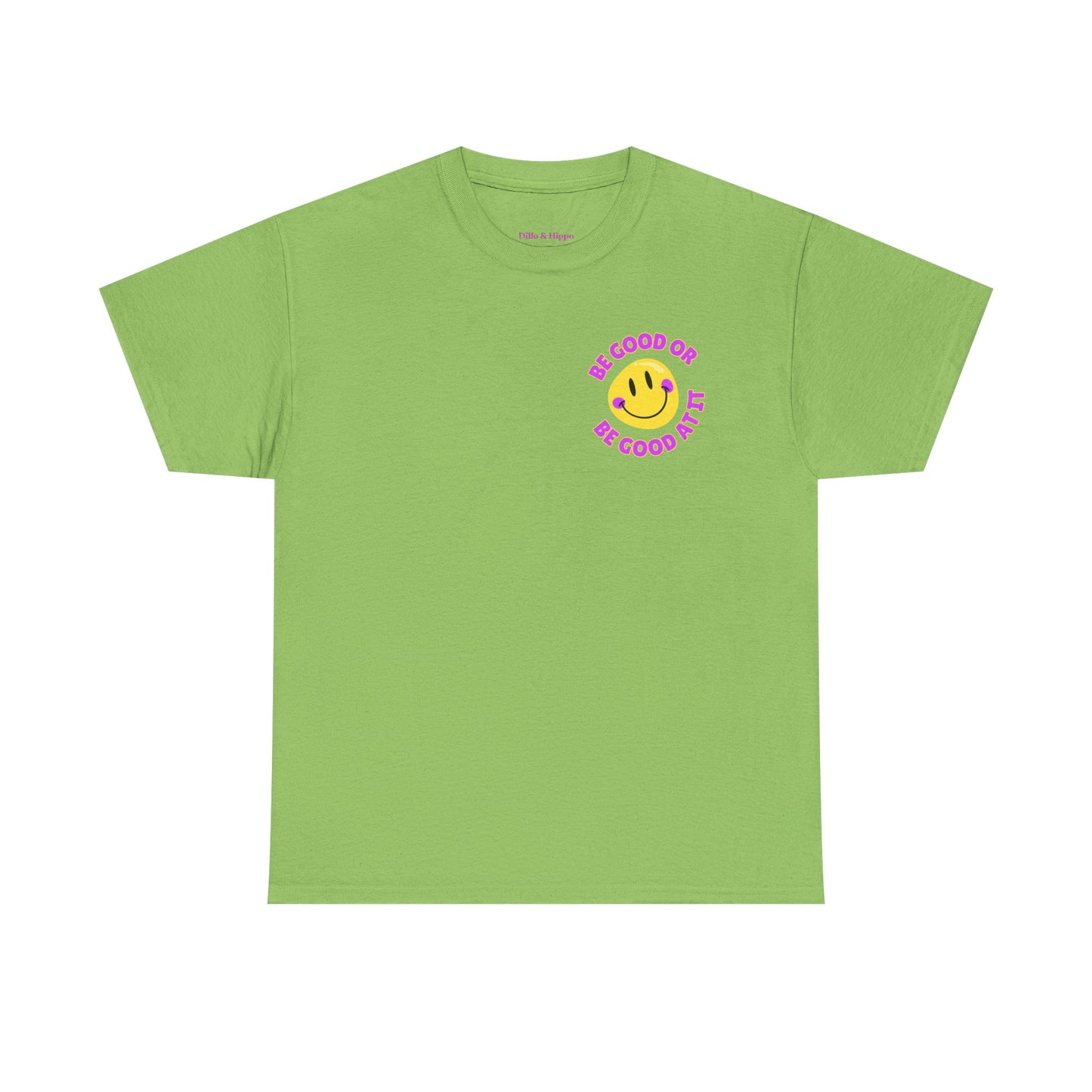 Be Good or Be Good at It - Pocket Placement // Unisex Heavy Cotton Tee - Vibes Shirt