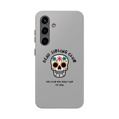 The Club You Didn't Ask to Join - Dead Sibling // Phone Case