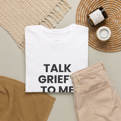 Talk Griefy to Me // Short Sleeve Tee