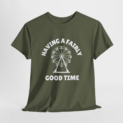 Having A Fairly Good Time // Ferris Wheel Good Time Punny Unisex Heavy Cotton Tee