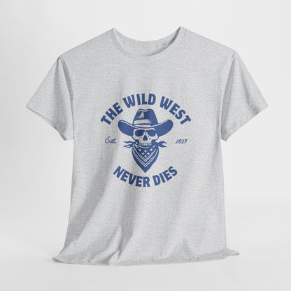 The Wild West Never Dies Unisex Heavy Cotton Tee