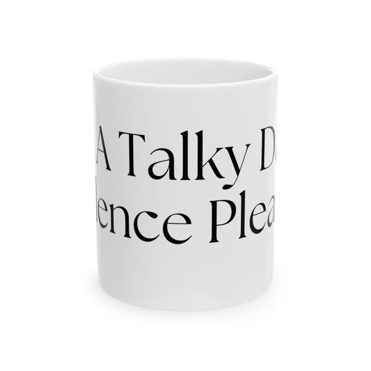 Not A Talky Day // Ceramic Mug, (11oz, 15oz)