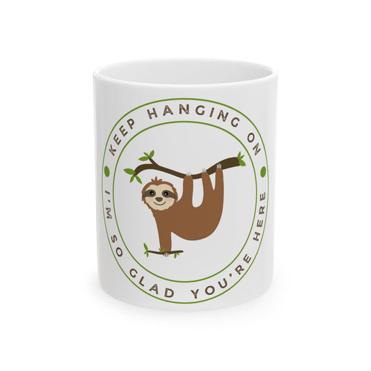 Keep Hanging On Sloth // Ceramic Mug, (11oz, 15oz)