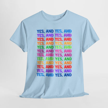 Improv, Multi Color "Yes, And" // Colorful Affirmation Unisex Heavy Cotton Tee