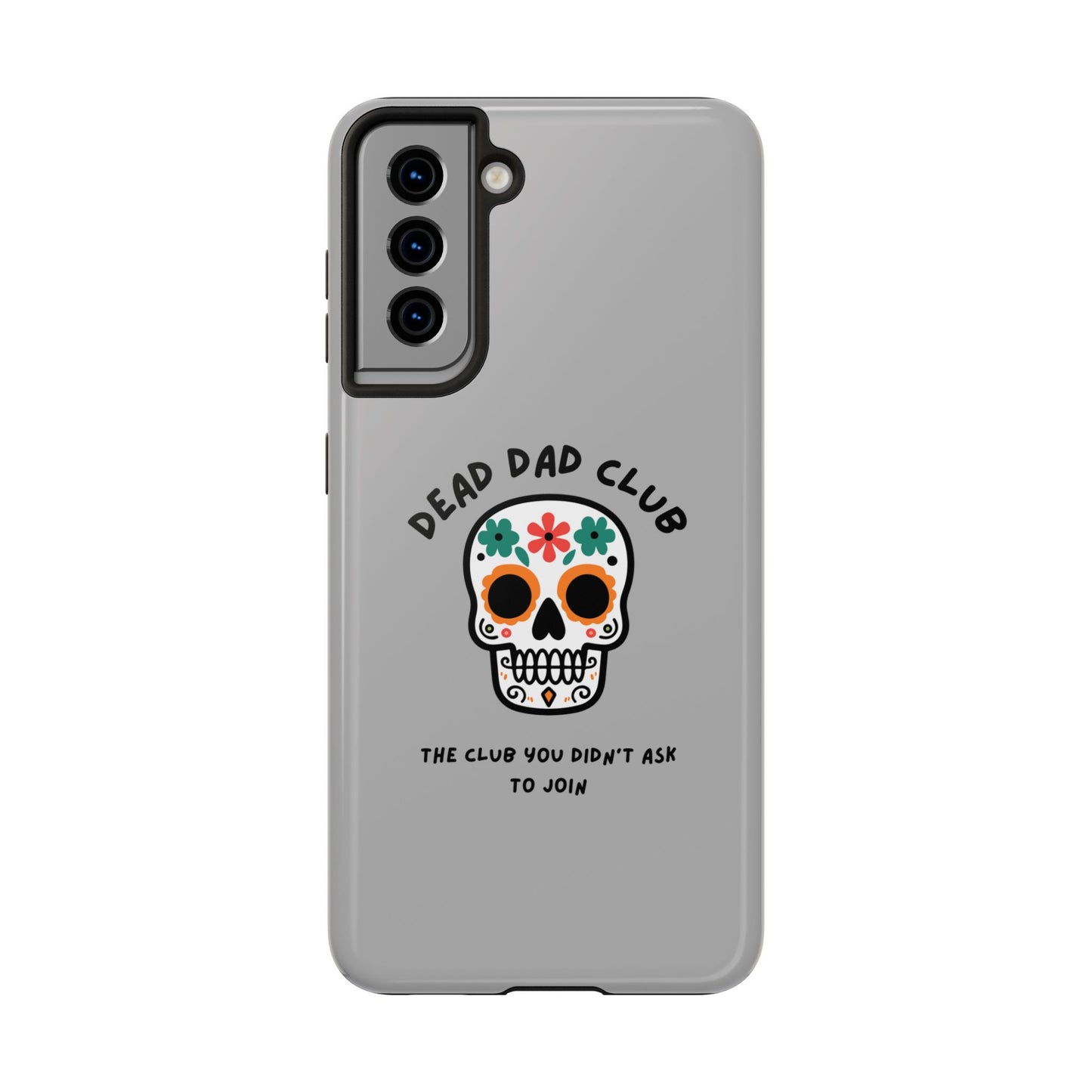 The Club You Didn't Ask to Join - Dead Dad // Phone Case