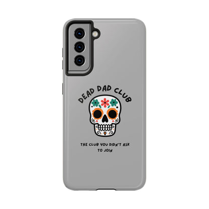The Club You Didn't Ask to Join - Dead Dad // Phone Case
