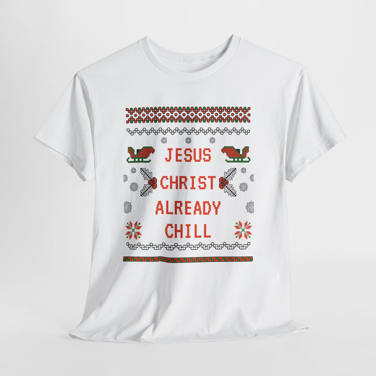Funny Christmas Tee: "Jesus Christ Already Chill" Unisex Heavy Cotton Shirt