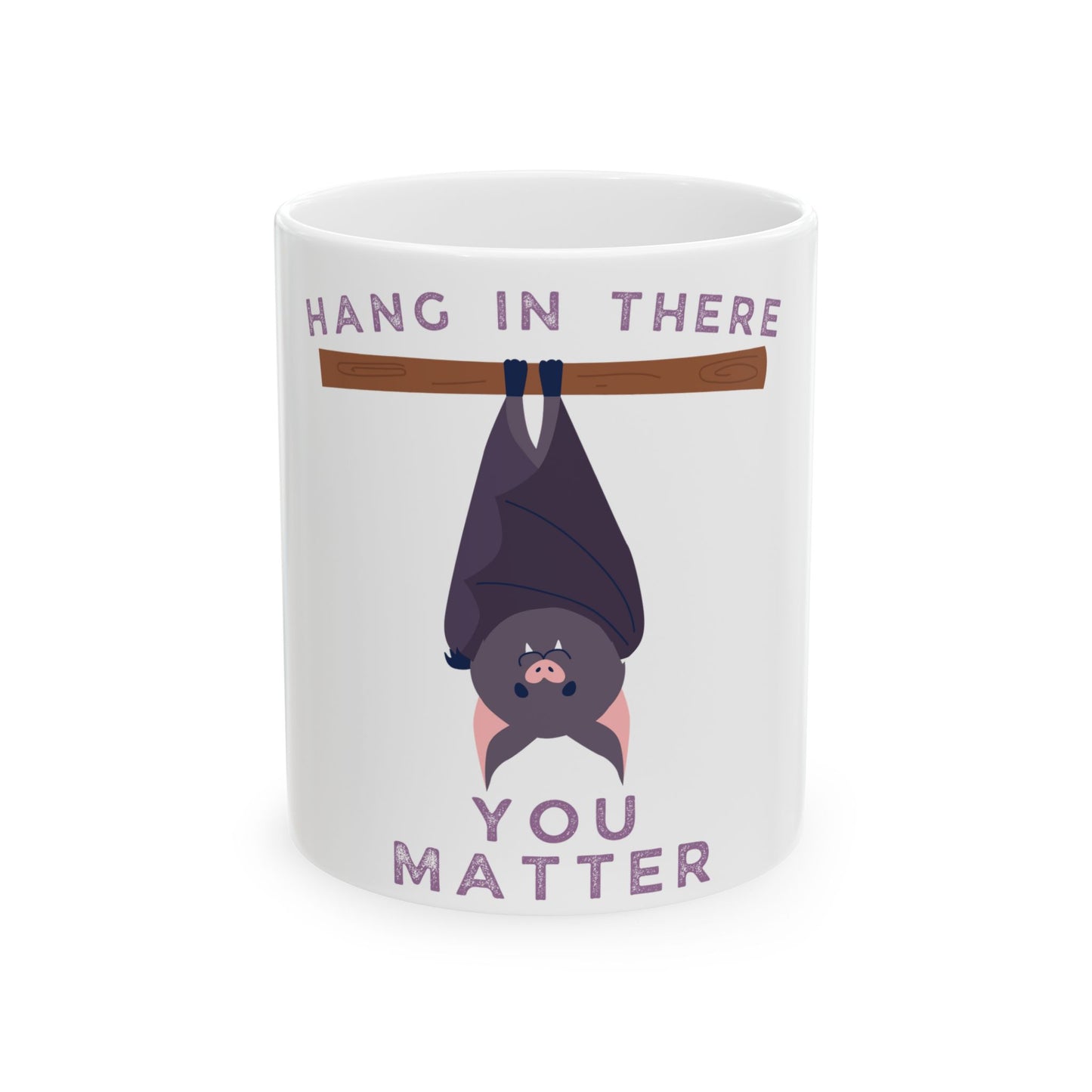 You Matter Bat // Ceramic Mug, (11oz, 15oz)