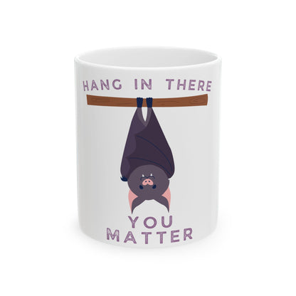 You Matter Bat // Ceramic Mug, (11oz, 15oz)