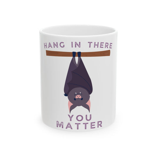 You Matter Bat // Ceramic Mug, (11oz, 15oz)