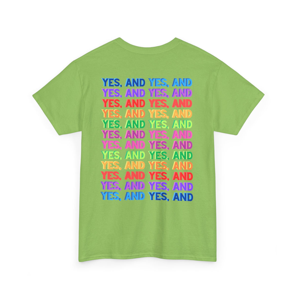 Improv, Multi Color "Yes, And" Double-sided // Colorful Affirmation Unisex Heavy Cotton Tee