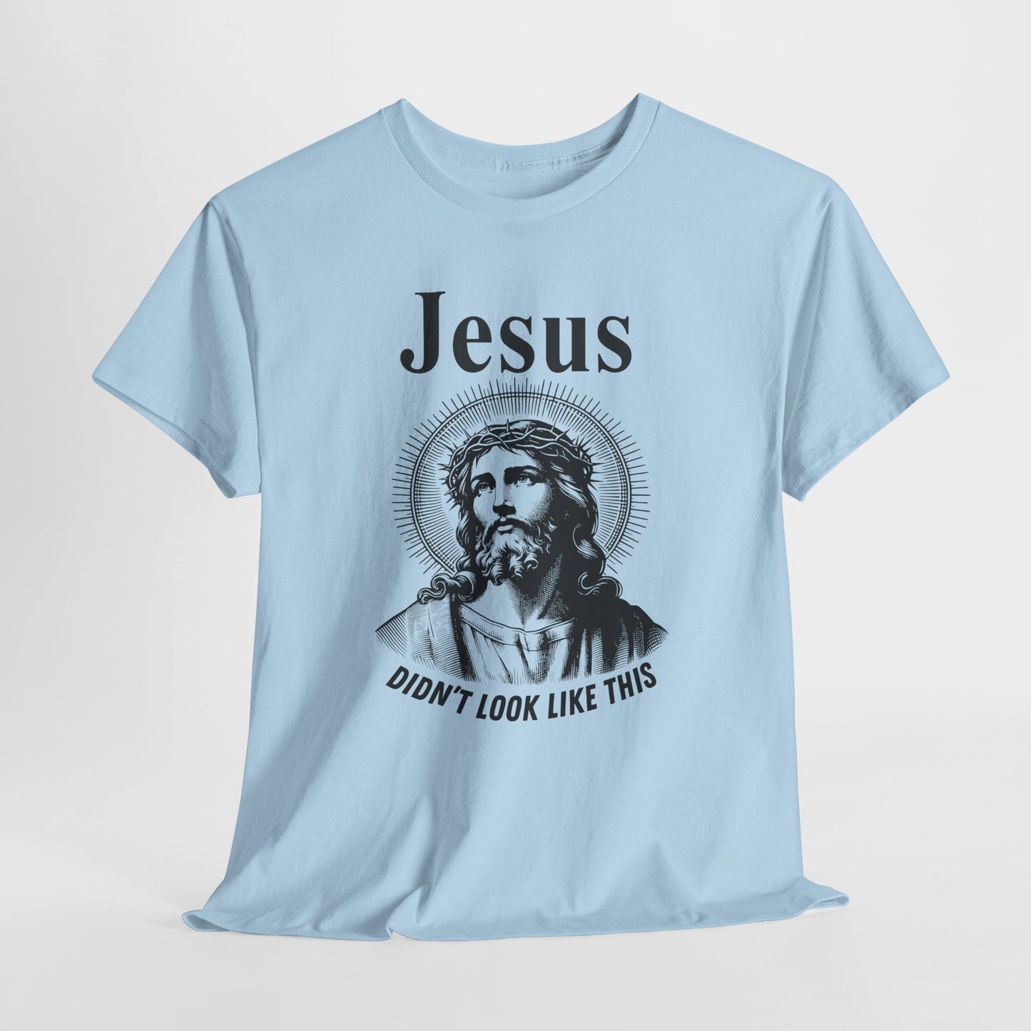 Religious Humor Unisex Heavy Cotton Tee - "Jesus Didn't Look Like This"