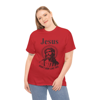 Religious Humor Unisex Heavy Cotton Tee - "Jesus Didn't Look Like This"