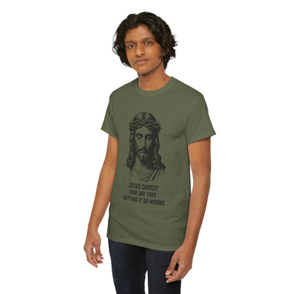 Humorous Jesus Graphic Tee - "Jesus Christ! How Are They Getting It So Wrong?"