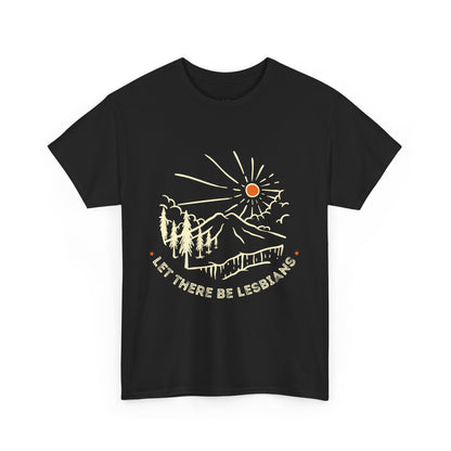 Let There Be Lesbians // Unisex Heavy Cotton Tee - Pride Fashion Statement T-Shirt