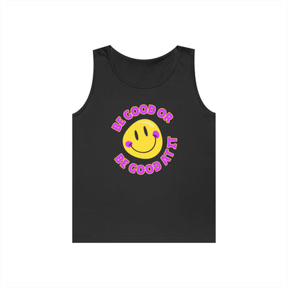 Be Good Or Be Good At It Smiley // Unisex Heavy Cotton Tank Top
