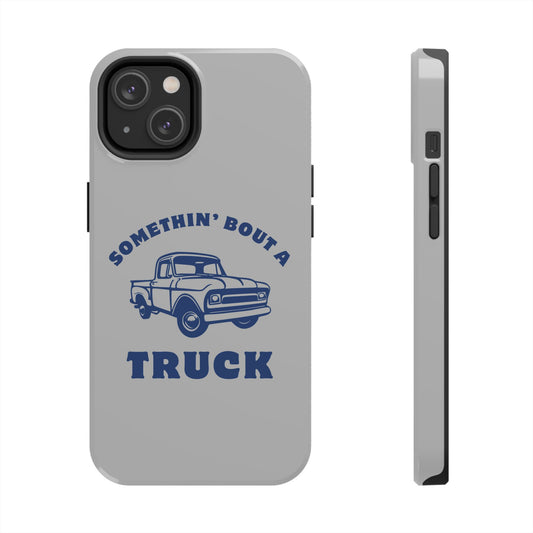 Somethin' Bout a Truck // Phone Case
