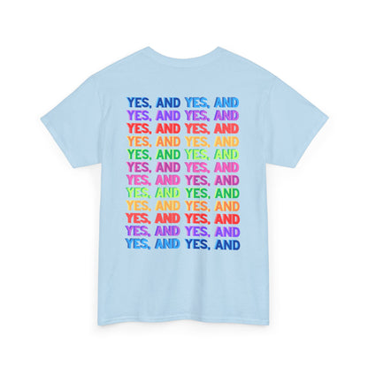 Improv, Multi Color "Yes, And" Double-sided // Colorful Affirmation Unisex Heavy Cotton Tee