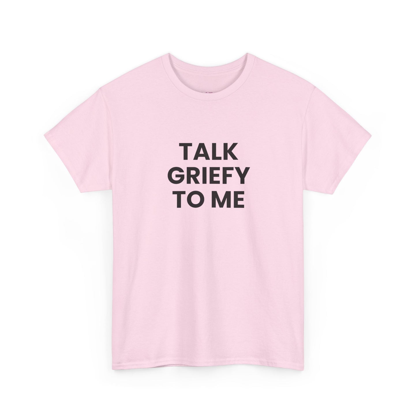 Talk Griefy to Me // Short Sleeve Tee