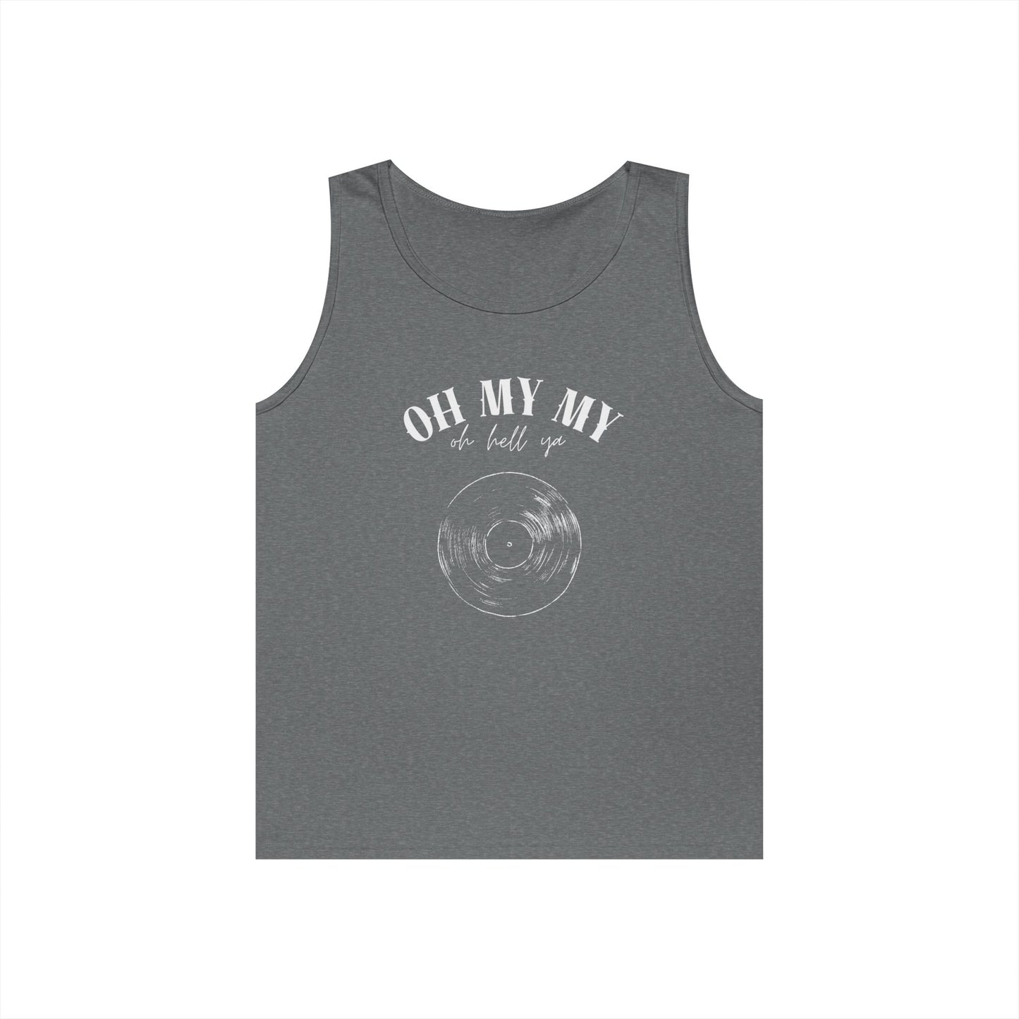Oh My My Cool Vinyl Record // Unisex Heavy Cotton Tank Top - Graphic Tee