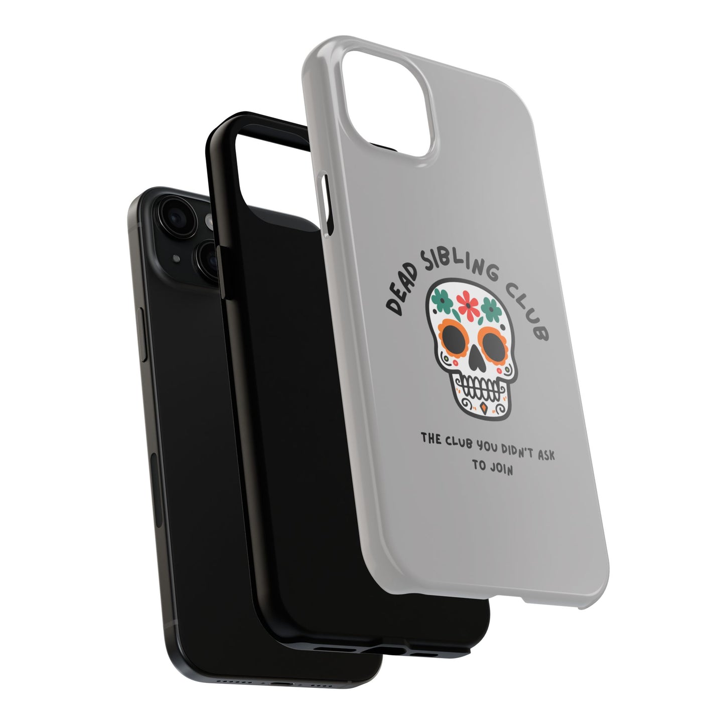 The Club You Didn't Ask to Join - Dead Sibling // Phone Case