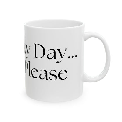 Not A Talky Day // Ceramic Mug, (11oz, 15oz)