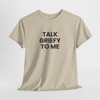 Talk Griefy to Me // Short Sleeve Tee