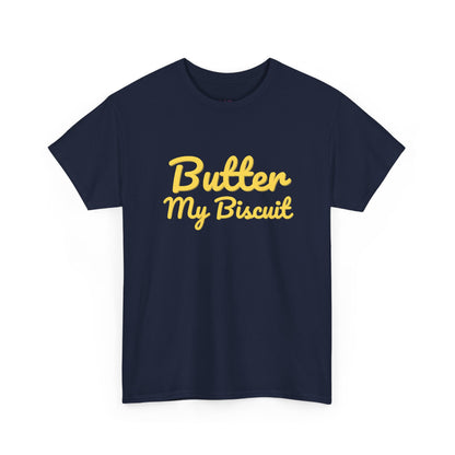 Butter My Biscuit Unisex Heavy Cotton Tee - Fun & Playful Graphic T-Shirt