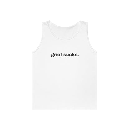 Grief Sucks // Unisex Heavy Cotton Tank Top