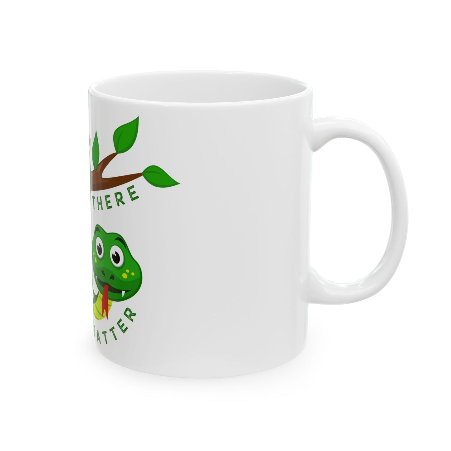 You Matter Snake // Ceramic Mug, (11oz, 15oz)