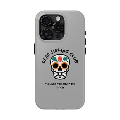 The Club You Didn't Ask to Join - Dead Sibling // Phone Case