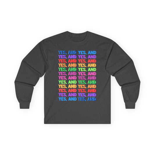 Improv, "Yes, And" // Positive Affirmation Long Sleeve Tee - Unisex, Comfortable & Stylish