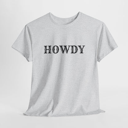 Howdy & Adios  // Unisex Heavy Cotton Tee - Casual Statement Shirt