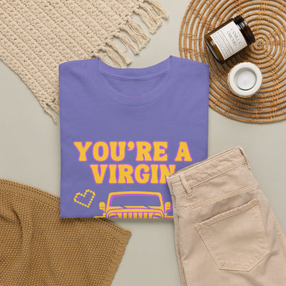 You're a Virgin Who Can't Drive // Unisex Heavy Cotton Tee