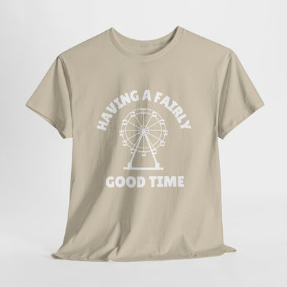 Having A Fairly Good Time // Ferris Wheel Good Time Punny Unisex Heavy Cotton Tee