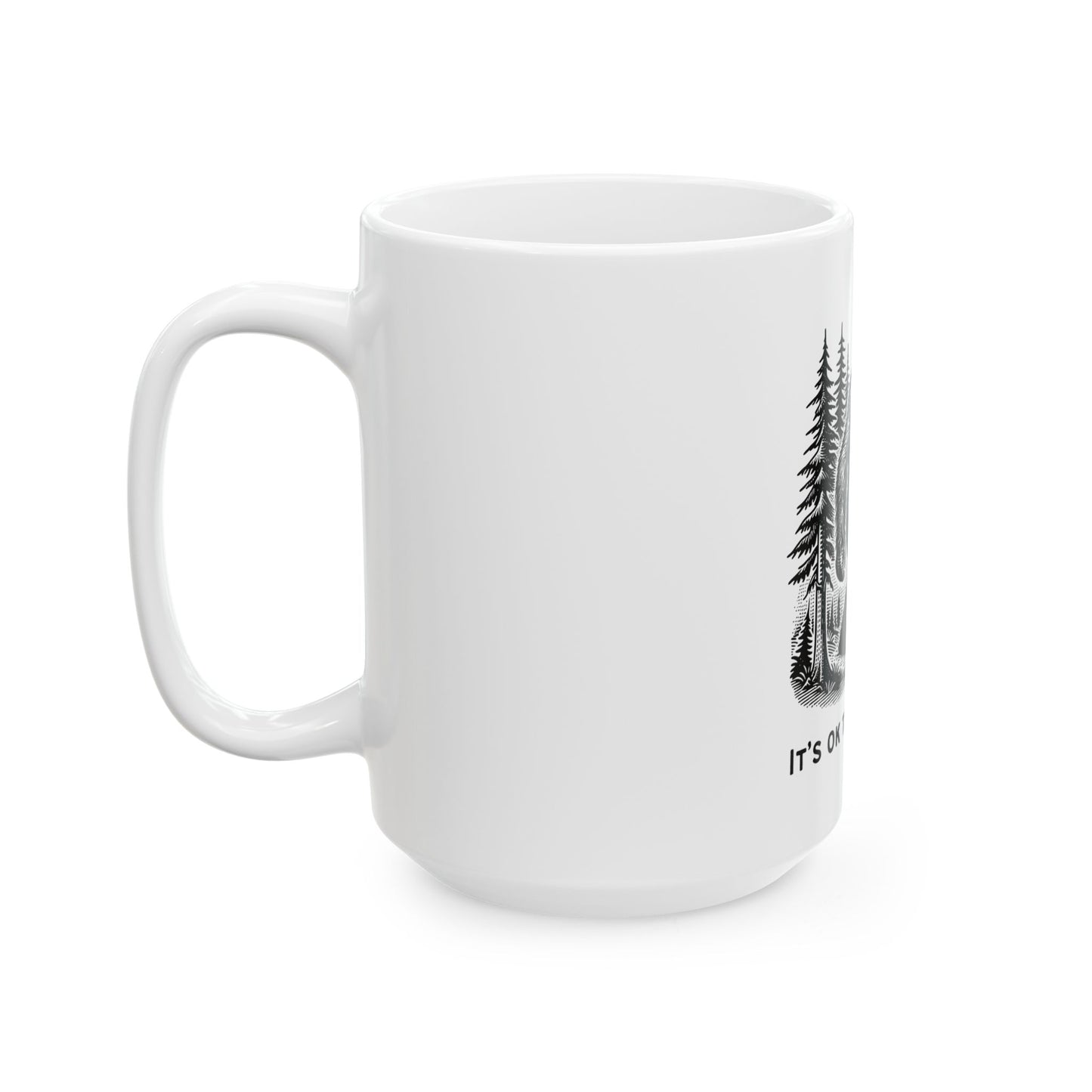 It's OK to Take Space // Ceramic Mug, (11oz, 15oz)