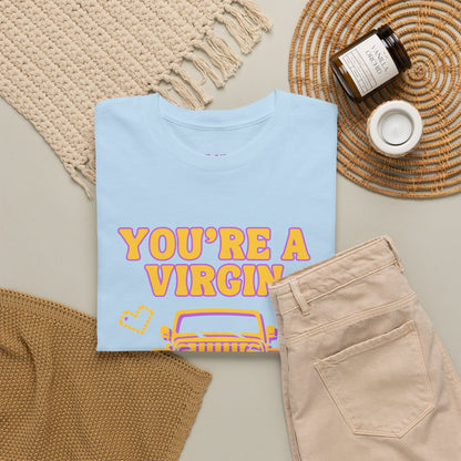 You're a Virgin Who Can't Drive // Unisex Heavy Cotton Tee