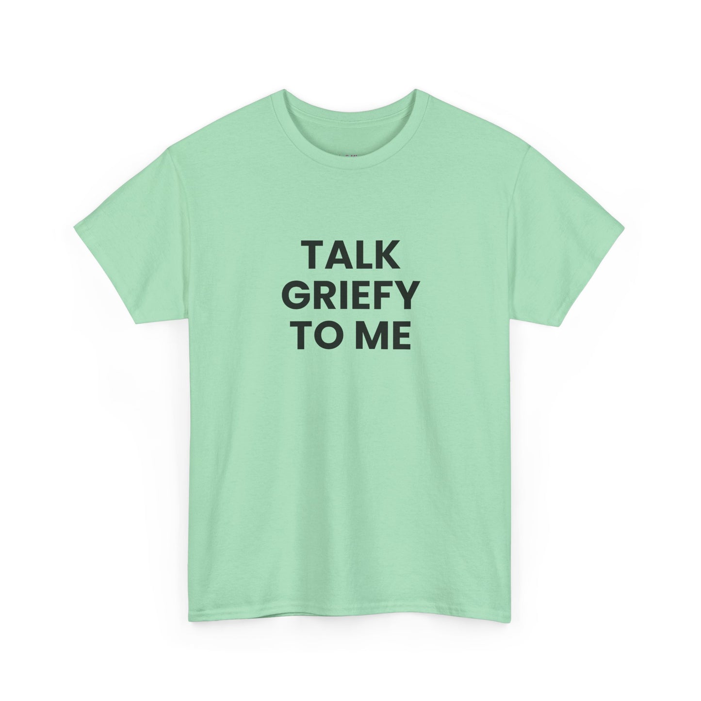 Talk Griefy to Me // Short Sleeve Tee