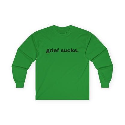 Grief Sucks // Unisex Ultra Cotton Long Sleeve Tee