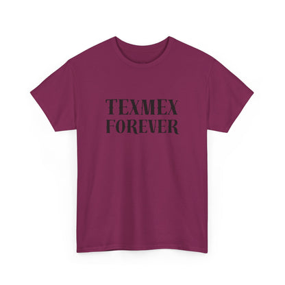 TexMex Forever Unisex Heavy Cotton Tee - Casual Style T-Shirt for Food Lovers