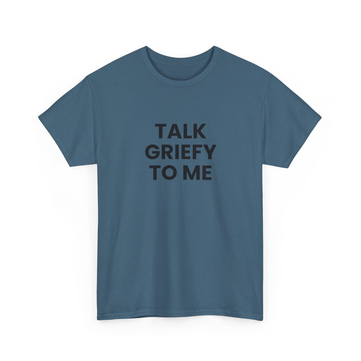 Talk Griefy to Me // Short Sleeve Tee