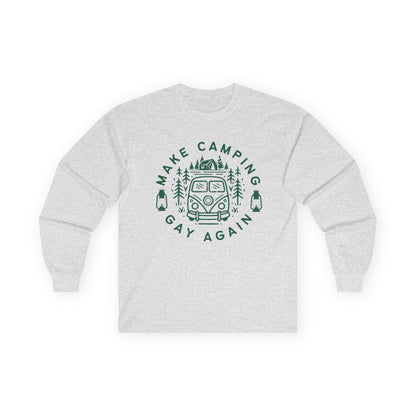 Make Camping Gay Again // Long Sleeve Tee - Unisex Ultra Cotton Shirt for Outdoor Enthusiasts
