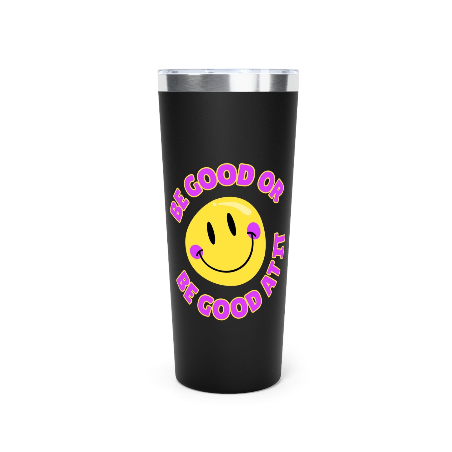 Be Good or Be Good At It Crooked Smiley // Copper Vacuum Insulated Tumbler, 22oz - Blue Text