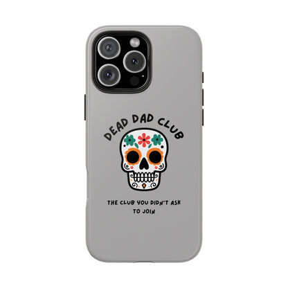 The Club You Didn't Ask to Join - Dead Dad // Phone Case
