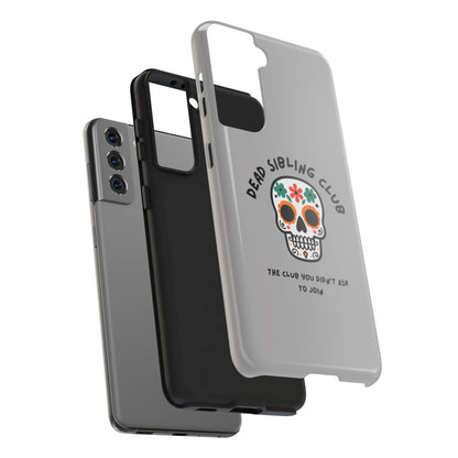 The Club You Didn't Ask to Join - Dead Sibling // Phone Case