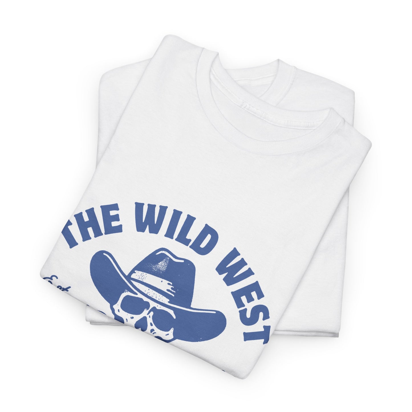 The Wild West Never Dies Unisex Heavy Cotton Tee